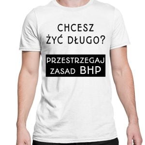 Koszulka BHP przestrzegaj zasad to świetny gadżet BHP
