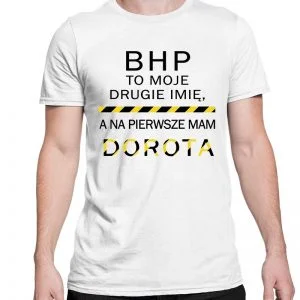 Na obrazku przedstawiona jest biała koszulka z napisem "BHP to moje drugie imię.." - Konkurs BHP Proresult