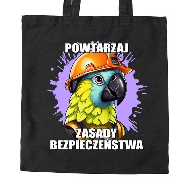 Na obrazku przedstawiona jest czarna torba z nadrukowaną papugą i napisem "Powtarzaj zasady bezpieczeństwa" - Torby bawełniane BHP Proresult