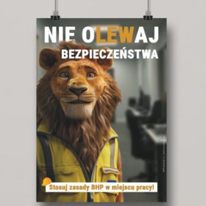Na obrazku widać powieszony plakat z nadrukiem lwa i hasłem bezpieczeństwa - Plakaty BHP Proresult