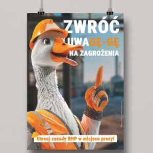 Na obrazku widać powieszony plakat z nadrukiem gęsi i hasłem bezpieczeństwa - Plakaty BHP Proresult